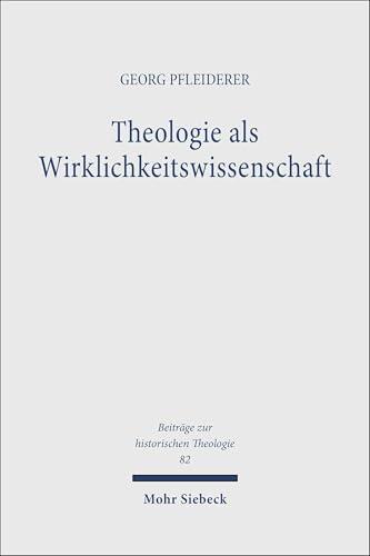 Theologie als Wirklichkeitswissenschaft: Studien zum Religionsbegriff bei Georg Wobbermin, Rudolf Otto, Heinrich Scholz und Max Scheler