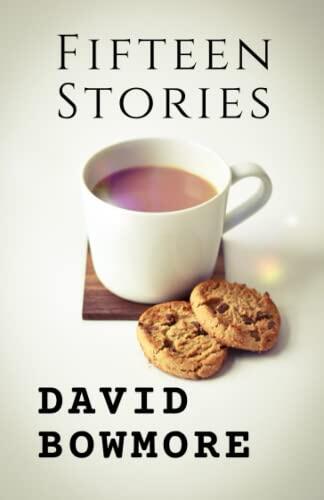 Fifteen Stories: Short Stories of Mystery, Murder, Revenge, Magic, Adventure, Lust, featuring Androids, Cowboys and Priests