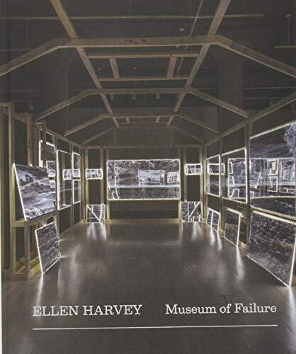 Ellen Harvey: Museum of Failure