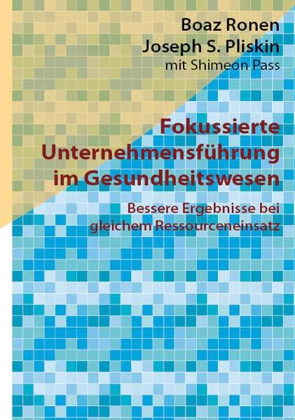 Fokussierte Unternehmensführung im Gesundheitswesen: Bessere Ergebnisse bei gleichem Ressourceneinsatz