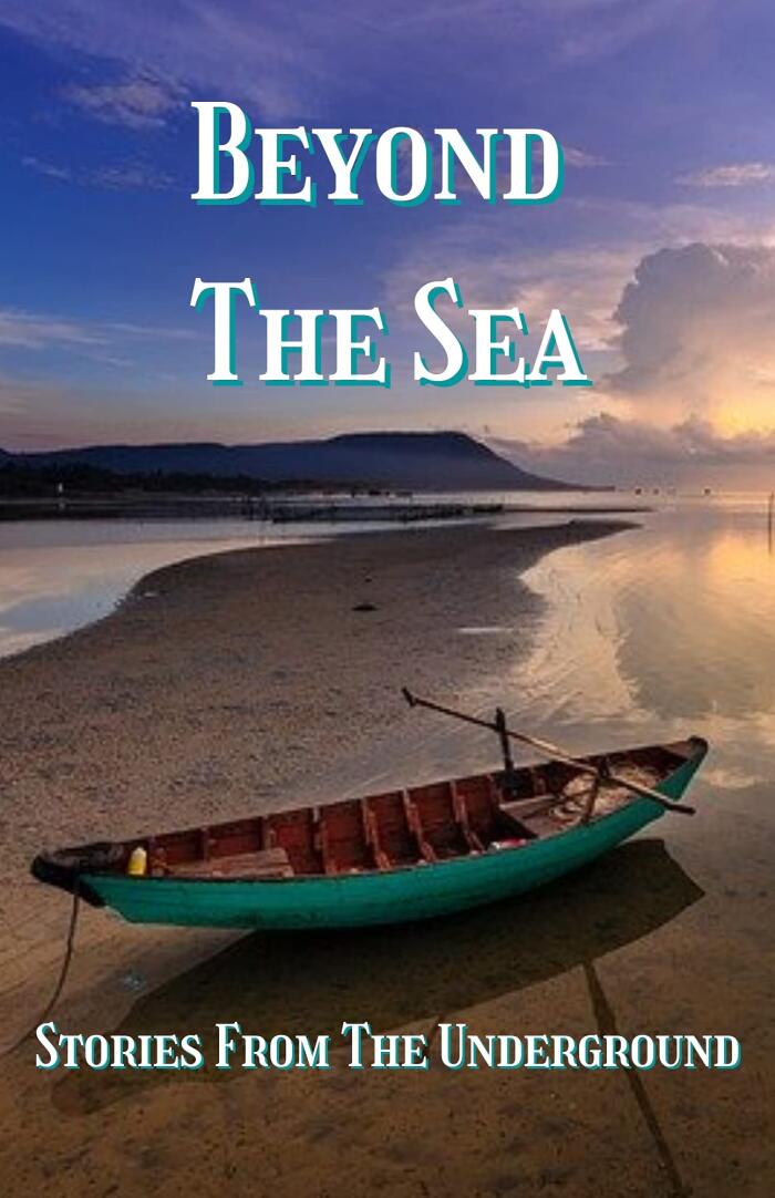 Beyond the Sea: Stories from The Underground