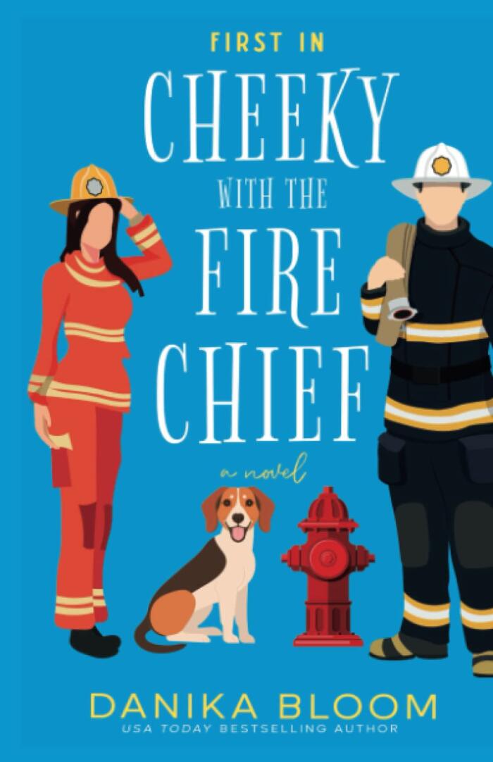 First In: Cheeky with the Fire Chief
