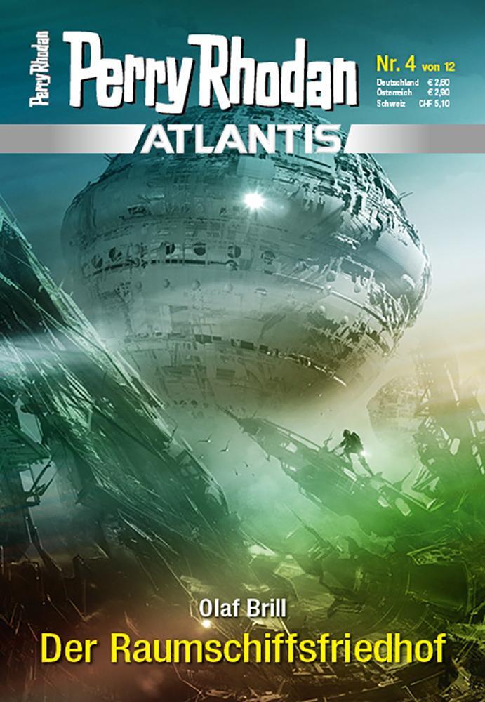 Perry Rhodan - Atlantis 4 -  Der Raumschiffsfriedhof