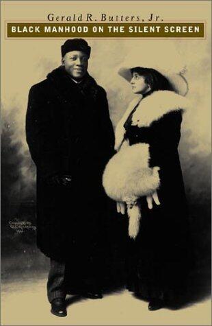 Black Manhood on the Silent Screen (Culture America)