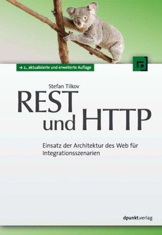 REST und HTTP: Einsatz der Architektur des Web für Integrationsszenarien