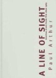 Line Of Sight: American Avant-Garde Film Since 1965