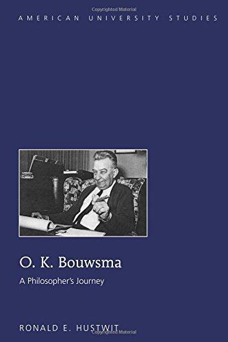 O. K. Bouwsma: A Philosopher's Journey (American University Studies) 1st edition