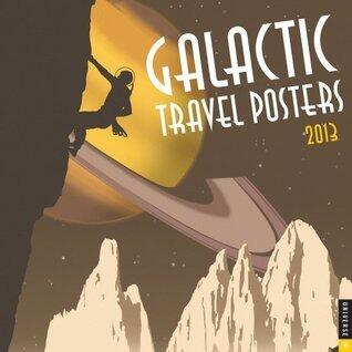 Galactic Travel Posters 2013 Wall Calendar