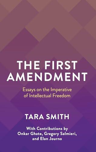 The First Amendment: Essays on the Imperative of Intellectual Freedom