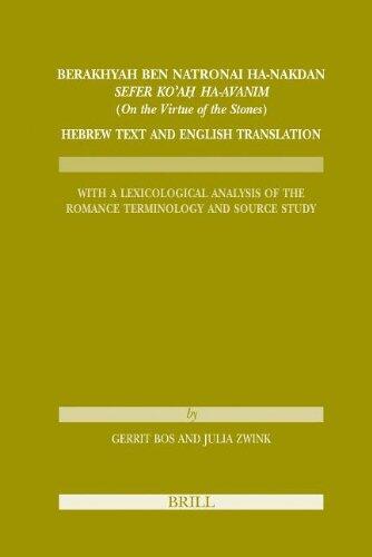 Berakhyah Ben Natronai Ha-Nakdan, Sefer Ko'aḥ Ha-Avanim (on the Virtue of the Stones). Hebrew Text and English Translation: With a Lexicological Analysis of the Romance Terminology and Source Study