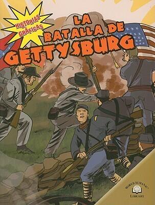 La Batalla de Gettysburg (the Battle of Gettysburg) (Historias Gráficas (Graphic Histories))