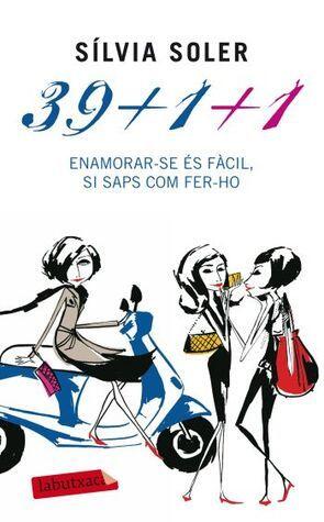 39+1+1. Enamorar-se és fàcil, si saps com fer-ho