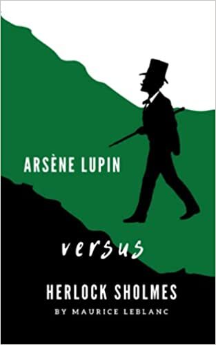 Arsène Lupin versus Herlock Sholmes: The Gentleman Burglar Collection