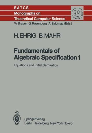 Fundamentals of Algebraic Specification 1: Equations and Initial Semantics