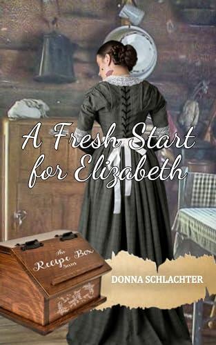 A Fresh Start for Elizabeth: 1884: New Beginnings -- A Colorado Cooking Mystery