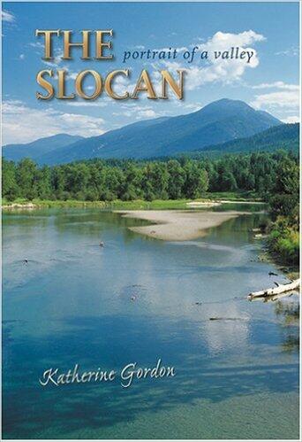 The Slocan: Portrait of a Valley