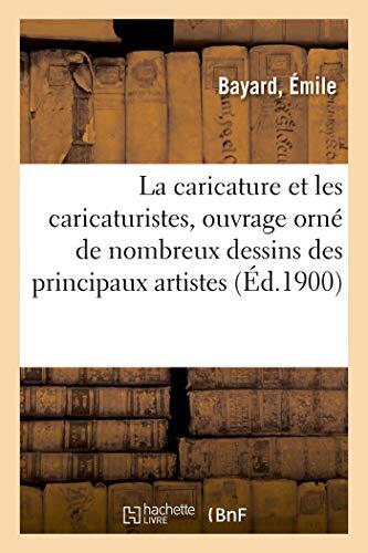 La Caricature et les Caricaturistes: Ouvrage Ornéd de Nombreux Dessins