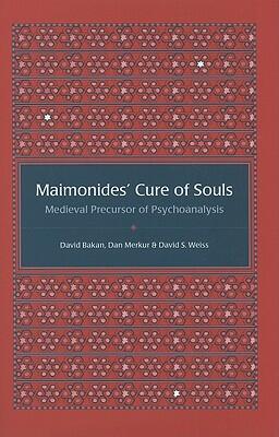 Maimonides' Cure of Souls: Medieval Precursor of Psychoanalysis