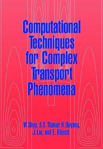 Computational Techniques for Complex Transport Phenomena (Paperback, 2005)