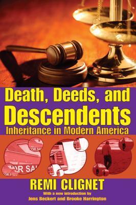 Death, Deeds, and Descendents: Inheritance in Modern America