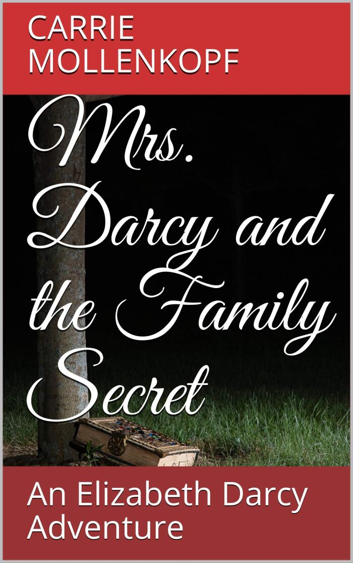 Mrs. Darcy and the Family Secret: An Elizabeth Darcy Adventure