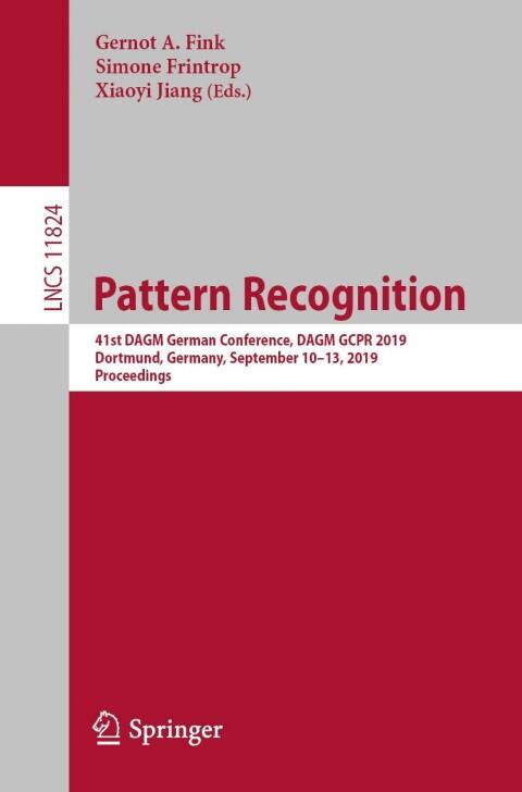 Pattern Recognition: 41st DAGM German Conference (DAGM GCPR 2019), Dortmund, Germany, September 10-13, 2019, Proceedings