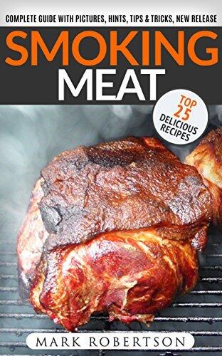 Smoking Meat: TOP 25 Delicious Recipes: Complete Smoker Guide For The Best BBQ. Unique Smoking Meat Recipe Book.