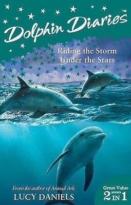 Dolphin Diaries 2 In 1: Riding The Storm & Under The Stars