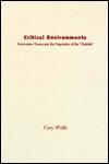 Critical Environments: Postmodern Theory and the Pragmatics of the "Outside" (Volume 13)