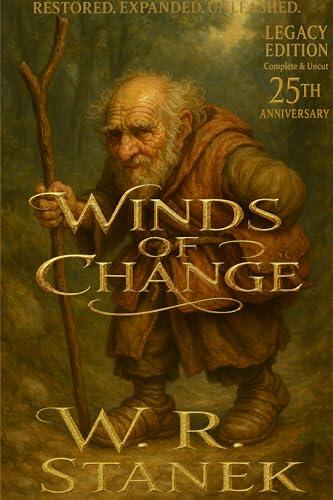 WINDS OF CHANGE 25th Anniversary Legacy Edition Complete and Uncut: An Epic Fantasy of Elves, Magic, and the Fall of Kingdoms