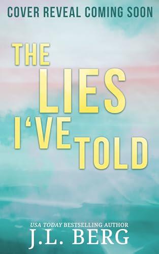 The Lies I've Told: A Small Town Forced Proximity Romance