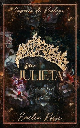 Su Julieta: Romance de Mafia (Imperio de Realeza nº 2)