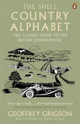 The Shell Country Alphabet: The Classic Guide to the British Countryside from Apple Trees