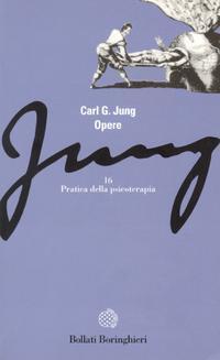 Opere vol.16 Pratica della psicoterapia