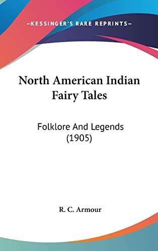 North American Indian Fairy Tales: Folklore and Legends