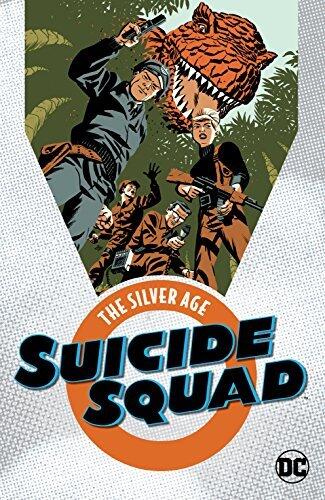 Suicide Squad: The Silver Age (The Brave and the Bold