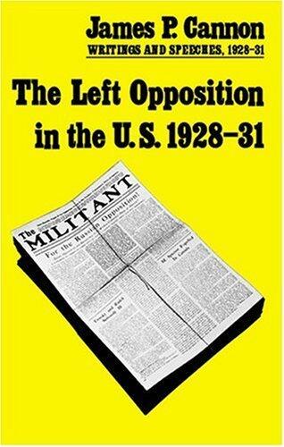 The Left Opposition in the U.S.: Writings and Speeches, 1928-31