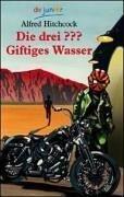 Die drei ???. Giftiges Wasser (Die drei Fragezeichen, #58).