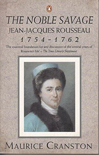 The Noble Savage: Jean-Jacques Rousseau, 1754-62