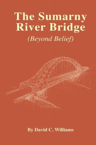 The Sumarny River Bridge: Beyond Belief