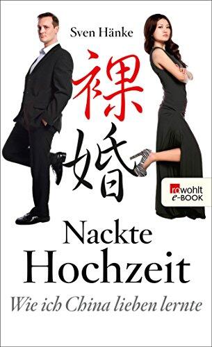 Nackte Hochzeit: Wie ich China lieben lernte
