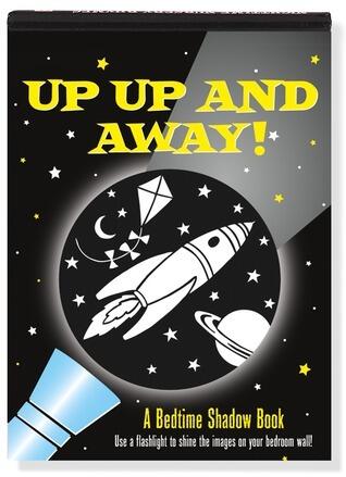Up, Up and Away! A Bedtime Shadow Book