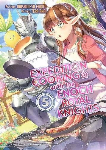 Expedition Cooking with the Enoch Royal Knights (Vol. 5)