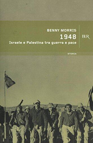 1948: Israele e Palestina tra guerra e pace