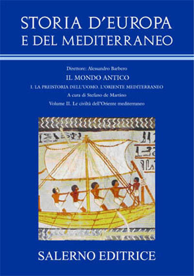 Storia d'Europa e del Mediterraneo. sez. I: La preistoria dell'uomo, l'Oriente mediterraneo. vol. II: Le civiltà dell'Oriente mediterraneo