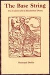 The Base String: The Underworld in Elizabethan Drama