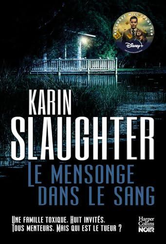 Le Mensonge dans le sang : Le nouveau thriller de Karin Slaughter. La série Will Trent est à découvrir sur TF1 ! (HarperCollins Noir)