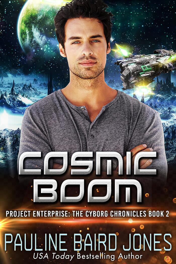Cosmic Boom: The Cyborg Chronicles 2: Project Enterprise: The Cyborg Chronicles