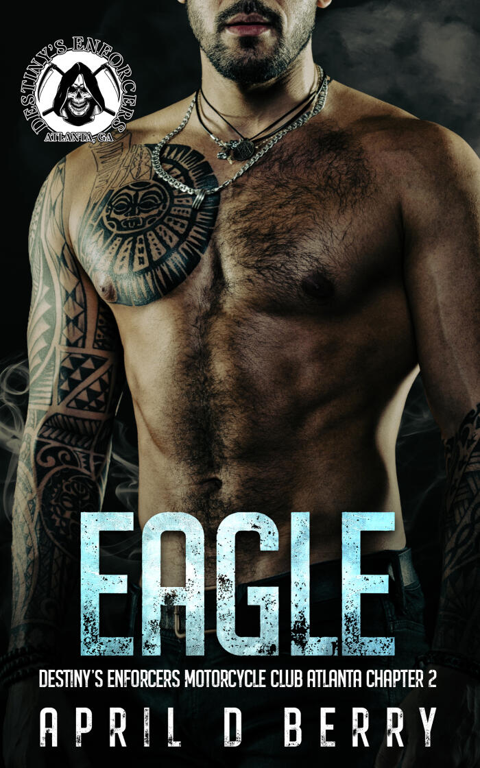 Eagle: Destiny's Enforcers MC: Atlanta Chapter Book 2