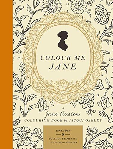 Colour Me Jane: A Jane Austen Colouring Book (Colouring Books)